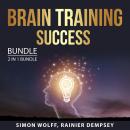 Brain Training Success Bundle, 2 in 1 Bundle: Reprogram and Grow Your Mind and Unleash Your Brain Po Audiobook