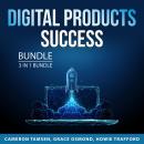 Digital Products Success Bundle, 3 in 1 Bundle: Digital Product Development, Digital Product Success Audiobook