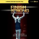 Finish Strong: The Dan Russell Story Audiobook