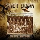 SHOT DOWN: The true story of pilot Howard Snyder and the crew of the B-17 Susan Ruth Audiobook