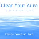 Clear Your Aura: A Guided Meditation Audiobook