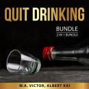 Quit Drinking Bundle, 2 in 1 Bundle: How to Kick the Drink and Keep Sober Audiobook