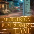 The Murder on Rum Runner's Lane