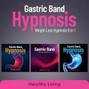 Gastric Band Hypnosis: Weight Loss Hypnosis 6 in 1 Audiobook