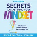 Secrets to Mastering Your Mindset: Take Control of Your Network Marketing Career Audiobook