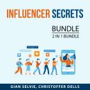Influencer Secrets Bundle, 2 in 1 Bundle: Become an Instagram Influencer and Art of Influencer Marke Audiobook
