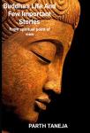 Buddha's life and few important stories: From spiritual point of view Audiobook