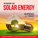 Power of Solar Energy Bundle, 3 in 1 Bundle: Renewable Energy 101, Solar Powered Living, and Alterna Audiobook