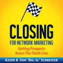 Closing for Network Marketing: Getting Prospects Across The Finish Line