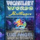Vocabulary Words Brilliance: Learn How to Quickly and Creatively Memorize and Remember English Dicti Audiobook