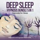 Deep Sleep Hypnosis Bundle 5 in 1: Hypnosis for Sleep, Meditation Andd Hypnosis Productions