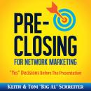 Pre-Closing for Network Marketing: 'Yes' Decisions Before the Presentation