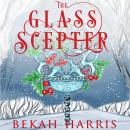 The Glass Scepter Audiobook