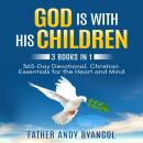 God is With His Children: 3 Books in 1: 365-Day Devotional. Christian Essentials for the Heart and M Audiobook