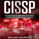 CISSP: Tips and Tricks to Learn and Study about Information Systems Security from A-Z Audiobook