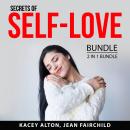 Secrets of Self-love Bundle, 2 in 1 Bundle:: Gain Mastery of Self and Happiness Through Loving Yours Audiobook