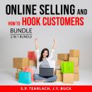 Online Selling and How to Hook Customers Bundle, 2 in 1 Bundle: Customer Engagement Tips and Big Onl Audiobook