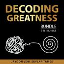Decoding Greatness Bundle, 2 in 1 Bundle: How to Be Your Best Self and Fundamentals of Success Audiobook