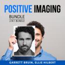Positive Imaging Bundle, 2 in 1 Bundle:: Glass Half Full and Power of Positive Thoughts Audiobook