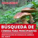 [Spanish] - Búsqueda de comida para principiantes: Identificación de hongos en América del Norte Audiobook
