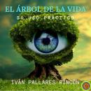 EL ÁRBOL DE LA VIDA: Su Uso Práctico Audiobook
