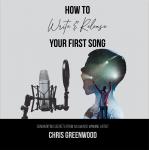 How To Write & Release Your First Song: Songwriting Secrets from an Award-Winning Artist Audiobook