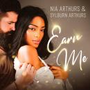 Earn Me: A Second Chance Romance Audiobook