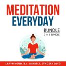 Meditation Everyday Bundle, 3 in 1 Bundle: Zen Living Everyday, Meditation for Mindfulness, and Prac Audiobook