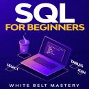 SQL For Beginners: SQL Guide to understand how to work with a Data Base Audiobook