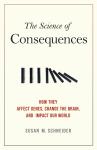 The Science of Consequences: How They Affect Genes, Change the Brain, and Impact Our World Audiobook