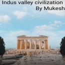 INDUS VALLEY CIVILIZATION Audiobook