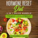 Hormone reset diet 2 in 1 value bundle: Hormone reset diet + Autophagy - # 1 beginner's guide to los Audiobook