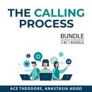 The Calling Process Bundle, 2 in 1 Bundle: Achieve Your True Calling and Find Your Purpose Audiobook
