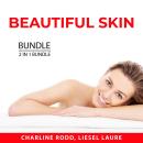 Beautiful Skin Bundle, 2 in 1 Bundle: Natural Beautiful Skin and Organic Skin Care Bible Audiobook