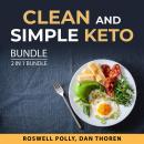 Clean and Simple Keto Bundle, 2 in 1 Bundle: Simple Keto and Keto Lifestyle Made Easy Audiobook