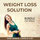 Weight Loss Solution Bundle, 2 in 1 Bundle:: Weight Loss and Body Transformation and Lose the Pounds Audiobook