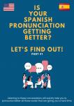 IS YOUR SPANISH PRONUNCIATION GETTING BETTER? LET'S FIND OUT! Part #1: Listening to these conversati Audiobook
