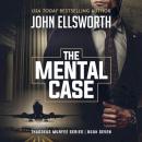 The Mental Case: A Legal Thriller Audiobook