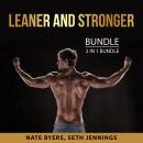 Leaner and Stronger Bundle, 2 in 1 Bundle: Easy Guide to Muscle Building and Built Like a Spartan Audiobook