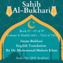 Sahih Al Bukhari English Translation Volume 9 Book 87-97 Hadith number 6861-7563 of 7563: Most Authe Audiobook