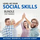 Level Up Your Social Skills Bundle, 2 in 1 Bundle: Improve Your Social Skills and Influence Others a Audiobook