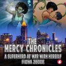 Mercy Chronicles, The: A superhero at war with herself Audiobook
