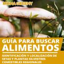 [Spanish] - Guía para buscar alimentos: Identificación y localización de setas y plantas silvestres comestibles regionales Audiobook