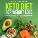 Keto Diet for Weight Loss: Keto Diet for Women and Men With 50 Keto Recipes Complete Keto for Beginn Audiobook