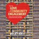 For the Love of Community Engagement: Insights from a personal expedition to inspire better public participation, Becky Hirst, Wendy Sarkissian