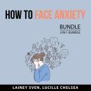 How to Face Anxiety Bundle, 2 in 1 Bundle: Hope Always and Fighting Anxiety Audiobook