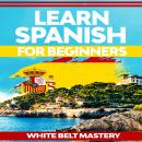 Learn Spanish for beginners: Illustrated step by step guide for complete beginners to understand Spa Audiobook