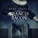 Francis Bacon Mysteries: Books 1- 3 Audiobook