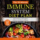 The 30-Minute Immune System Diet Plan: Quick Recipes to Strengthen Immunity and Prevent Disease Audiobook
