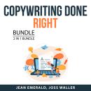 Copywriting Done Right Bundle, 2 in 1 Bundle: Web Copywriting Secrets and Speed Copywriting Audiobook